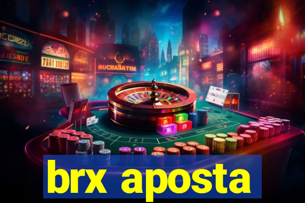 brx aposta